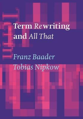 Term Rewriting and All That by Nipkow, Tobias