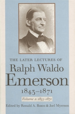 The Later Lectures of Ralph Waldo Emerson, 1843-1871 (Volume 2) by Emerson, Ralph Waldo