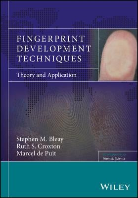 Fingerprint Development Techniques by Bleay, Stephen M.