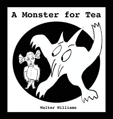 A Monster for Tea by Williams, Walter