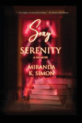 Sexy Serenity: A Memoir by Simon, Miranda K.