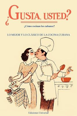 GUSTA USTED ¿Cómo cocinan los cubanos? by Madrianas del Hospital Calixto Garcia