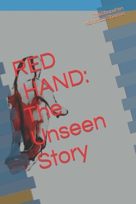 Red Hand: The Unseen Story by Haritmaa Sharma, Thesharepen