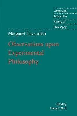 Margaret Cavendish: Observations Upon Experimental Philosophy by Cavendish, Margaret