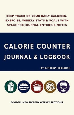 Calorie Counter Journal & Logbook by Eddleman, Kimberly