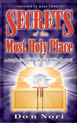 Secrets of the Most Holy Place Volume 1 by Nori, Don