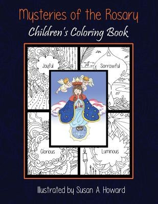 Mysteries of the Rosary: Children's Coloring Book by Howard, Susan A.
