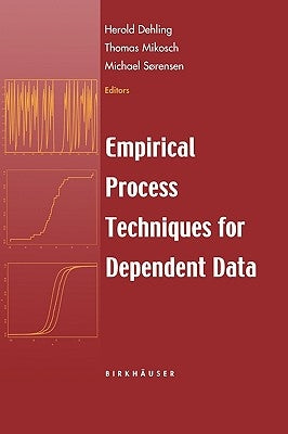 Empirical Process Techniques for Dependent Data by Dehling, Herold