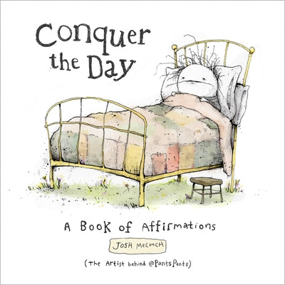 Conquer the Day: A Book of Affirmations by Mecouch, Josh