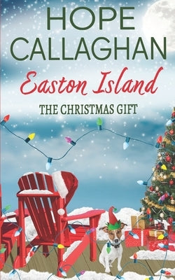 Easton Island: The Christmas Gift by Callaghan, Hope