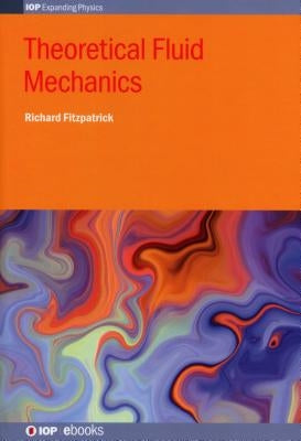 Theoretical Fluid Mechanics by Fitzpatrick, Richard