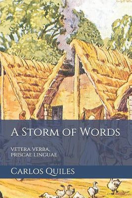 A Storm of Words: vetera verba, priscae linguae: Reconstructed Indo-European and Uralic proto-languages and their contacts by Lopez-Menchero, Fernando