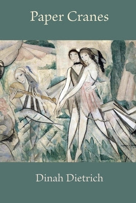 Paper Cranes by Dietrich, Dinah