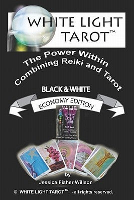White Light Tarot (tm): The Power Within - Combining Tarot and Reiki by Fisher-Willson, Jessica