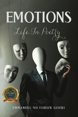 Emotions: Life In Poetry by Gouri, Emmanuel Victorien
