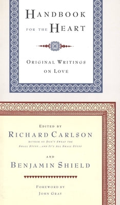 Handbook for the Heart: Original Writings on Love by Shield, Benjamin