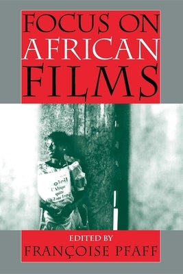 Focus on African Films by Pfaff, Françoise