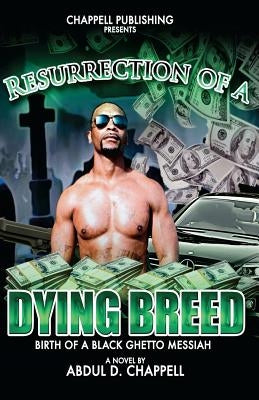 Resurrection Of A Dying Breed by Chappell, Abdul Damal