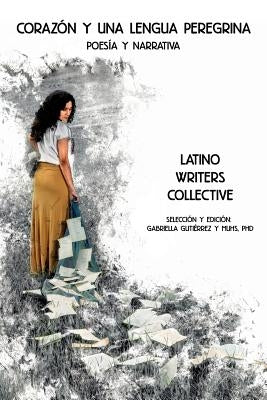 Corazón y una lengua peregrina by Latino Writers Collective