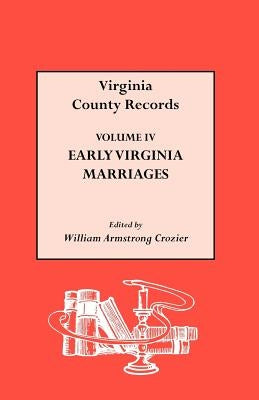 Early Virginia Marriages by Crozier, William Armstrong