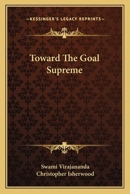 Toward the Goal Supreme by Virajananda, Swami