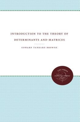 Introduction to the Theory of Determinants and Matrices by Browne, Edward Tankard