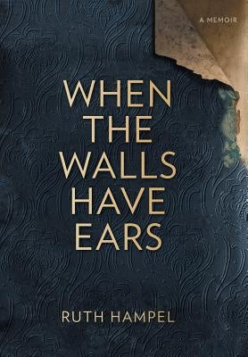 When the Walls Have Ears by Hampel, Ruth