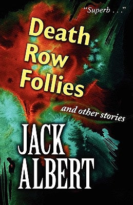Death Row Follies and Other Stories by Albert, Jack