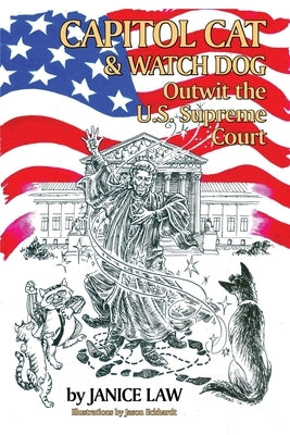 Capitol Cat & Watch Dog Outwit the U.S. Supreme Court by Law, Janice
