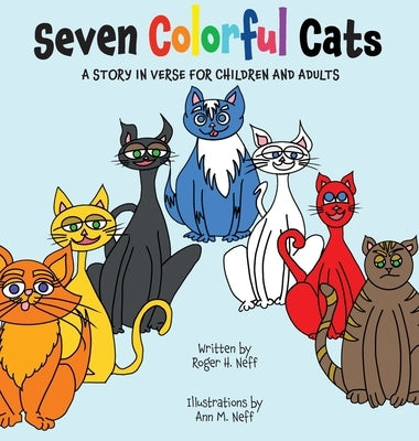 Seven Colorful Cats by Neff, Roger H.
