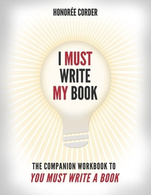I Must Write My Book: The Companion Workbook to You Must Write a Book by Marino, Dino