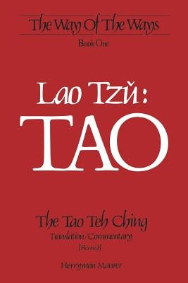 Lao Tzu: TAO: The Tao Teh Ching, Translation/Commentary (Revised) by Tzu, Lao