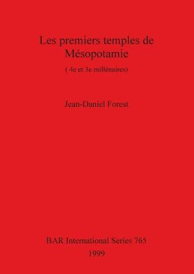 Les premiers temples de Mésopotamie: (4e et 3e millénaires) by Forest, Jean-Daniel