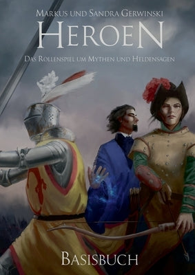 Heroen: Das Rollenspiel um Mythen und Heldensagen by Gerwinski, Markus