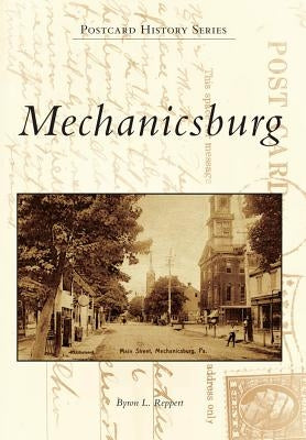 Mechanicsburg by Reppert, Byron L.