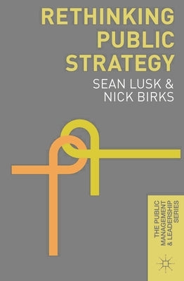 Rethinking Public Strategy by Lusk, Sean