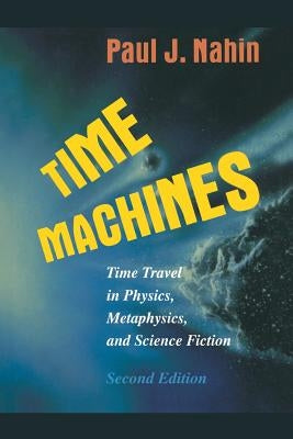 Time Machines by Nahin, Paul J.