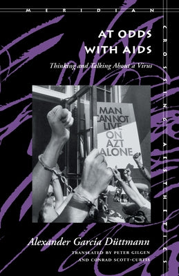 At Odds with AIDS: Thinking and Talking about a Virus by Garcia Düttmann, Alexander