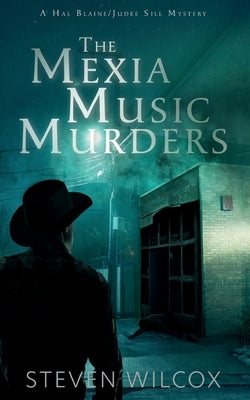 The Mexia Music Murders by Wilcox, Steven