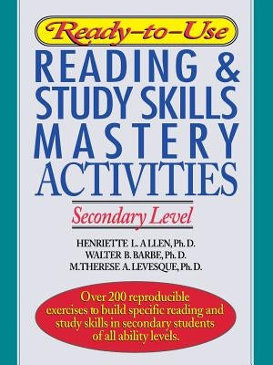 Ready-To-Use Reading & Study Skills Mastery Activities: Secondary Level by Allen, Henriette