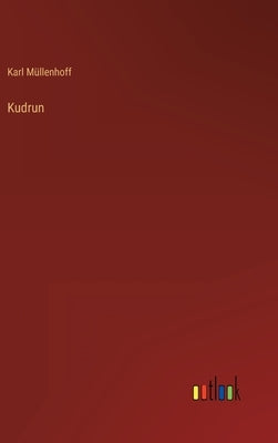 Kudrun by Müllenhoff, Karl