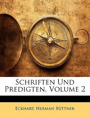 Schriften Und Predigten, Volume 2 by Eckhart
