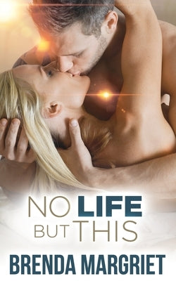 No Life But This by Margriet, Brenda