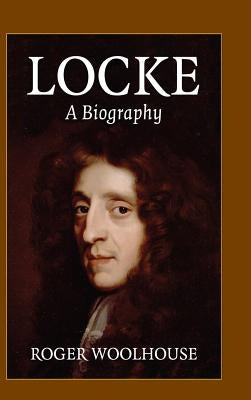 Locke: A Biography by Woolhouse, Roger