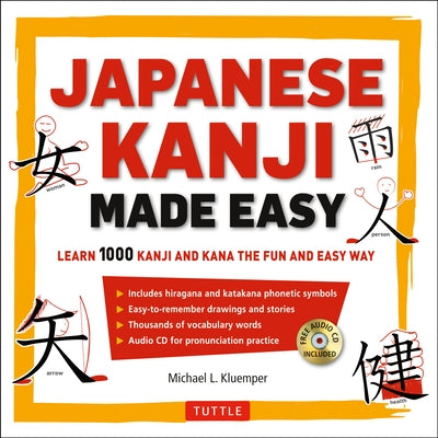 Japanese Kanji Made Easy: (Jlpt Levels N5 - N2) Learn 1,000 Kanji and Kana the Fun and Easy Way (Includes Audio CD) [With CD (Audio)] by Kluemper, Michael L.