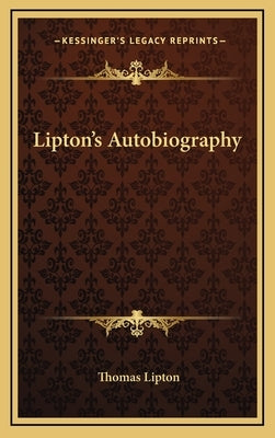 Lipton's Autobiography by Lipton, Thomas