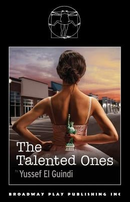 The Talented Ones by El Guindi, Yussef