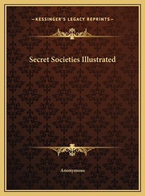 Secret Societies Illustrated by Anonymous