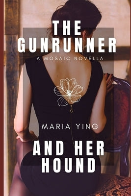 The Gunrunner and Her Hound by Ying, Maria