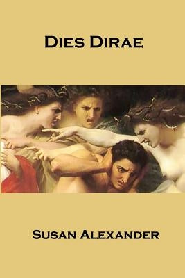Dies Dirae by Alexander, Susan